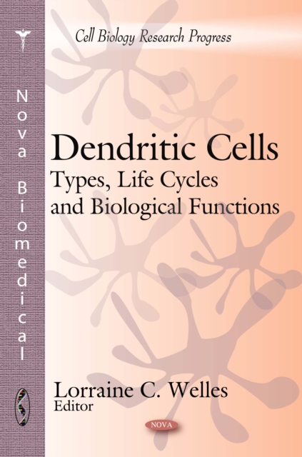 Dendritic Cells : Types, Life Cycles and Biological Functions, PDF eBook