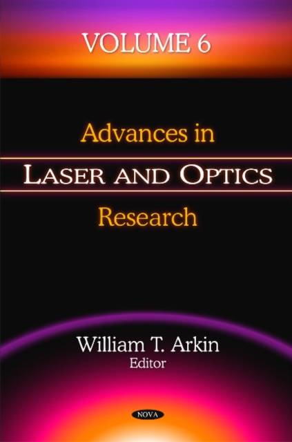 Advances in Laser & Optics Research : Volume 6, Hardback Book