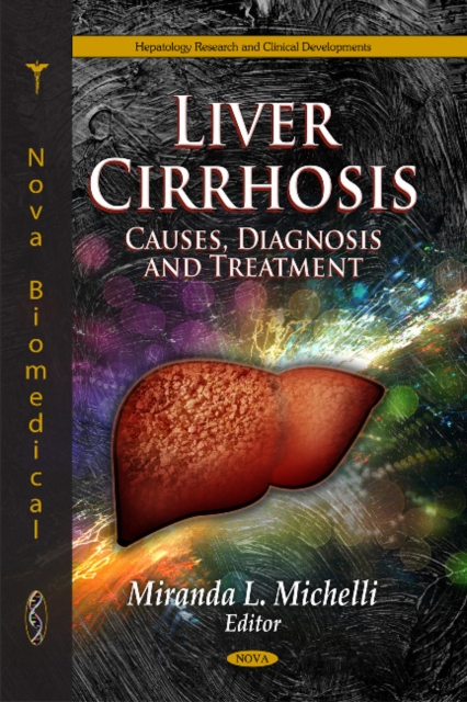 Liver Cirrhosis : Causes, Diagnosis & Treatment, Hardback Book