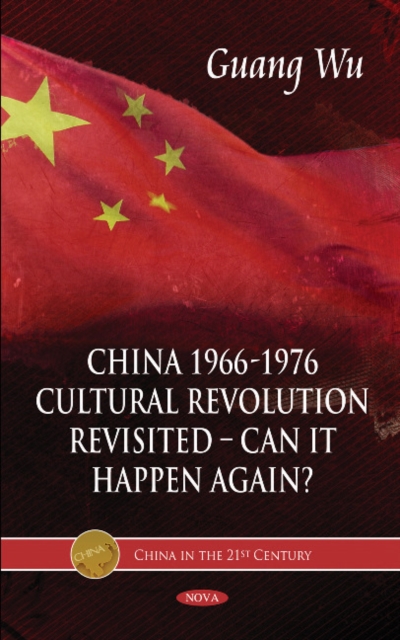 China 1966-1976, Cultural Revolution Revisited - Can it Happen Again?, Hardback Book