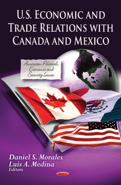 U.S. Economic & Trade Relations with Canada & Mexico, Hardback Book