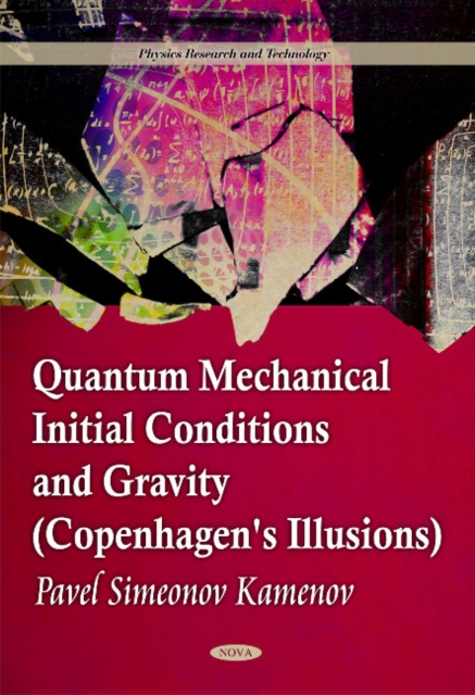 Quantum Mechanical Initial Conditions & Gravity (Copenhagen's Illusions), Paperback / softback Book