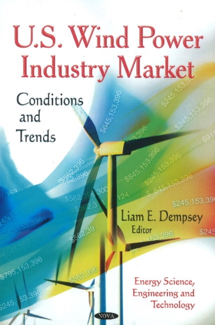 U.S. Wind Power Industry Market : Conditions & Trends, Hardback Book