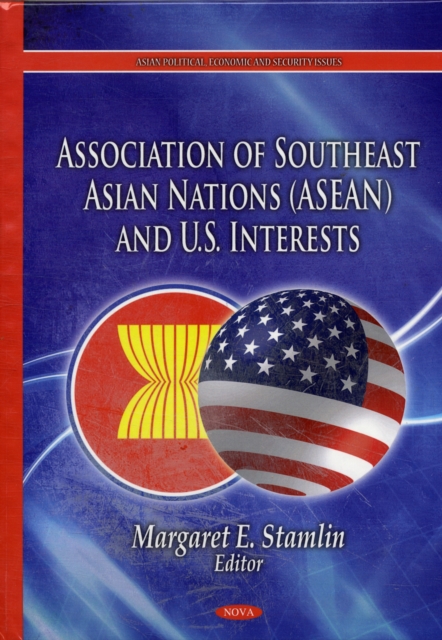 Association of Southeast Asian Nations (ASEAN) & U.S. Interests, Hardback Book