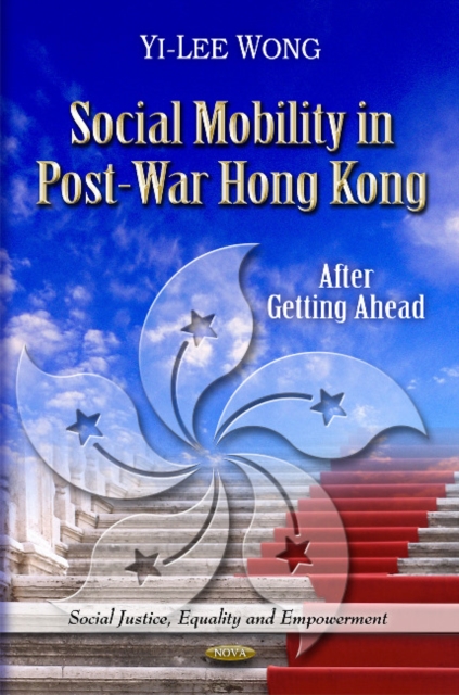 Social Mobility in Post-War Hong Kong : After Getting Ahead, Hardback Book