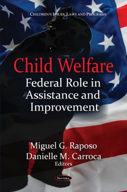 Child Welfare : Federal Role in Assistance & Improvement, Paperback / softback Book