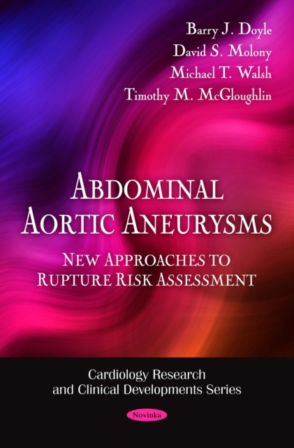 Abdominal Aortic Aneurysms: New Approaches to Rupture Risk Assessment, PDF eBook