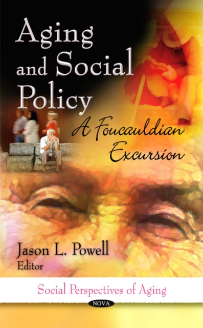 Aging & Social Policy : A Foucauldian Excursion, Hardback Book
