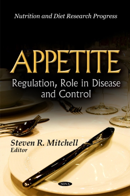 Appetite : Regulation, Role in Disease & Control, Hardback Book