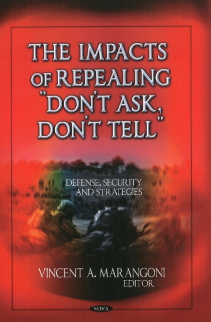 Impacts of Repealing "Don't Ask, Don't Tell", Hardback Book
