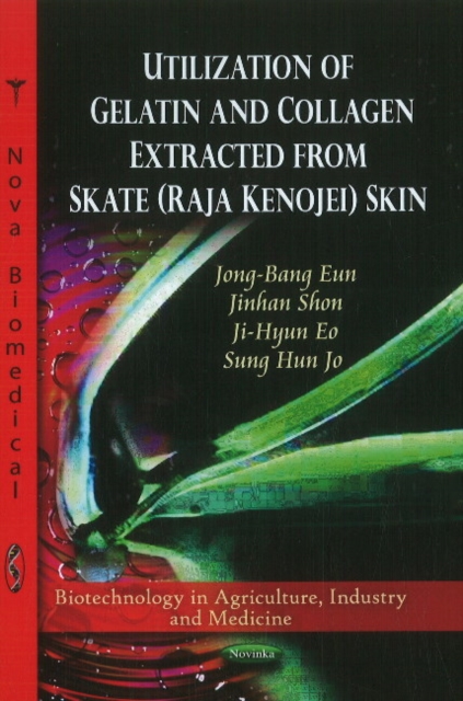 Utilization of Collagen & Gelatin Extracted from Skate (Raja Kenojei) Skin, Paperback / softback Book