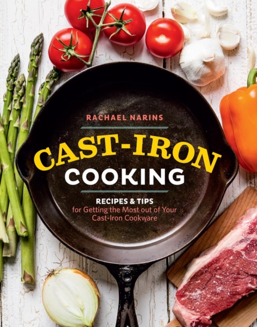 Cast-Iron Cooking : Recipes & Tips for Getting the Most out of Your Cast-Iron Cookware, Paperback / softback Book