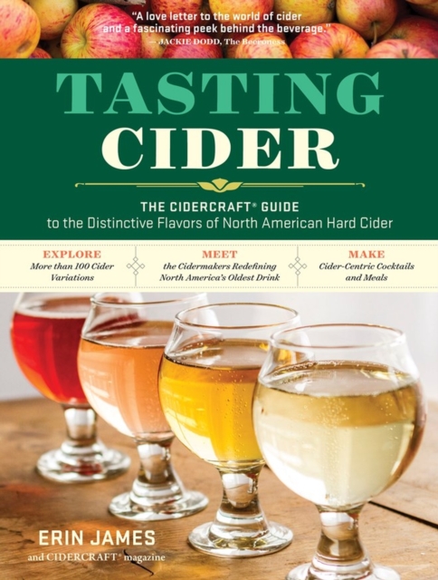 Tasting Cider : The CIDERCRAFT® Guide to the Distinctive Flavors of North American Hard Cider, Paperback / softback Book