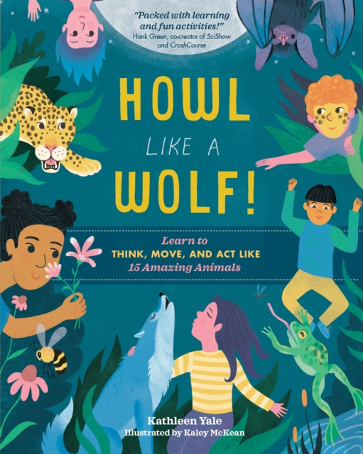 Howl like a Wolf! An Interactive Guide to Animal Behaviors, Hardback Book