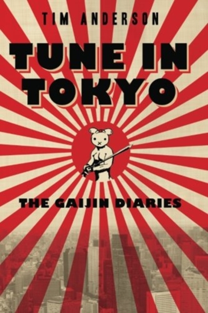 Tune In Tokyo : The Gaijin Diaries, Paperback / softback Book