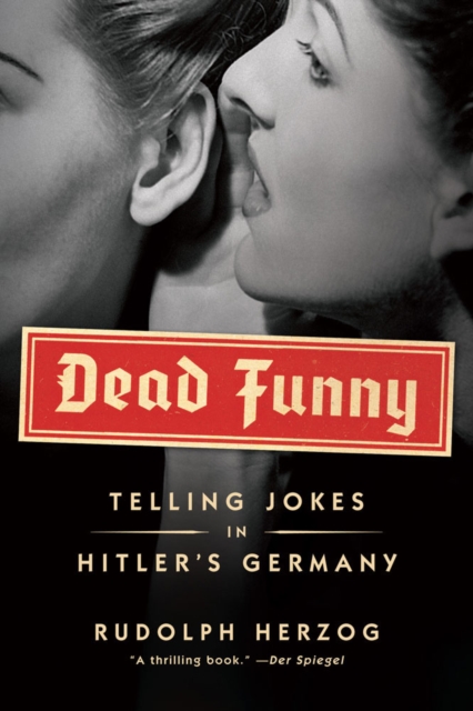Dead Funny : Telling Jokes in Hitler's Germany, Paperback / softback Book
