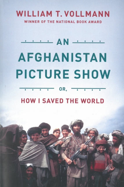 An Afghanistan Picture Show : Or, How I Saved the World, Paperback / softback Book