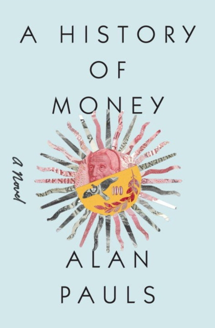 A History Of Money : A Novel, Hardback Book