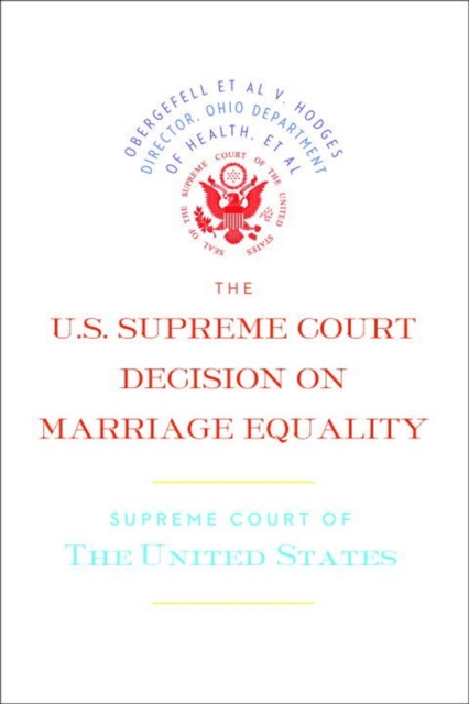 The US Supreme Court Decision On Marriage Equality, Paperback / softback Book