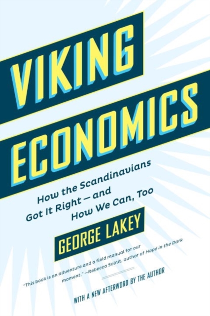 Viking Economics : How the Scandinavians Got It Right - and How We Can, Too, Paperback / softback Book