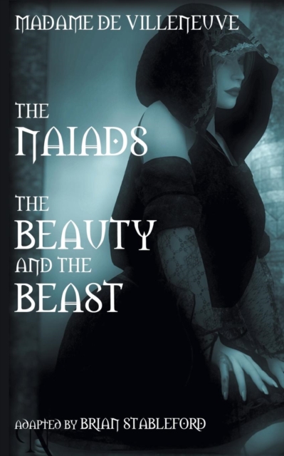 The Naiads * Beauty and the Beast, Paperback / softback Book