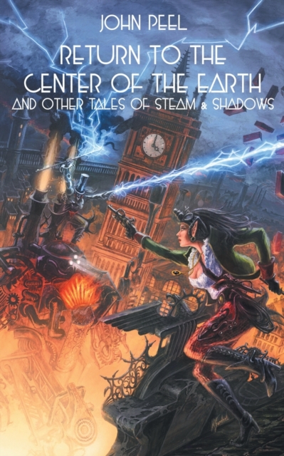 Return to the Center of the Earth & Other Tales of Steam & Shadows, Paperback / softback Book