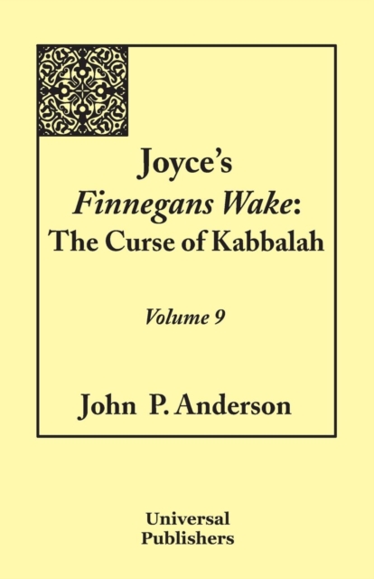 Joyce's Finnegans Wake : The Curse of Kabbalah Volume 9, Paperback / softback Book