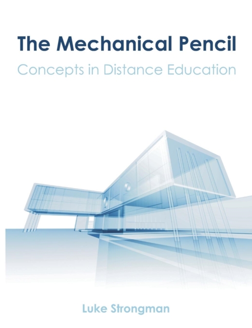 The Mechanical Pencil : Concepts in Distance Education, Paperback / softback Book
