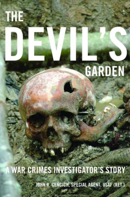 The Devil's Garden : A War Crimes Investigator's Story, Hardback Book