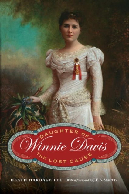 Winnie Davis : Daughter of the Lost Cause, Hardback Book