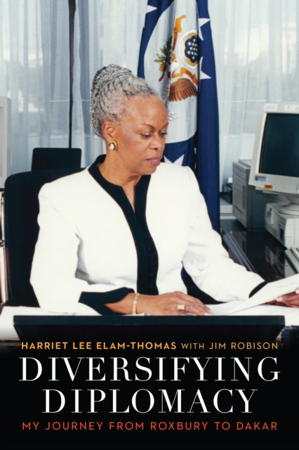 Diversifying Diplomacy : My Journey from Roxbury to Dakar, PDF eBook