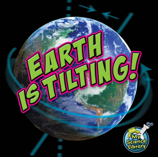 Earth Is Tilting!, PDF eBook