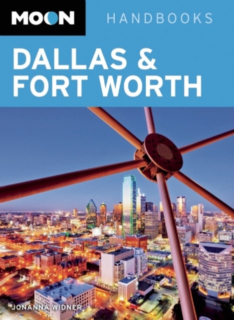 Moon Dallas & Fort Worth (2nd ed), Paperback / softback Book