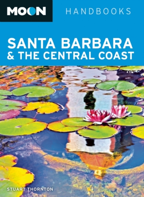 Moon Santa Barbara & the Central Coast (2nd ed), Paperback / softback Book
