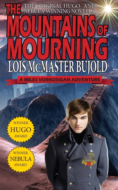 The Mountains of Mourning-A Miles Vorkosigan Hugo and Nebula Winning Novella, Paperback / softback Book