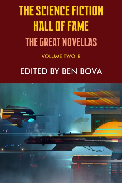 The Science Fiction Hall of Fame Volume Two-B : The Great Novellas, Paperback / softback Book