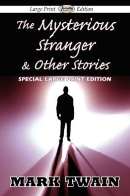 The Mysterious Stranger & Other Stories (Large Print Edition), Paperback / softback Book
