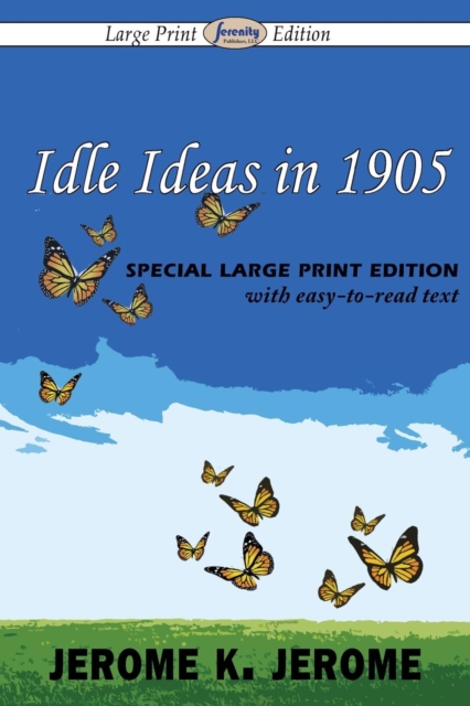 Idle Ideas in 1905 (Large Print Edition), Paperback / softback Book