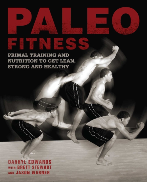 Paleo Fitness : A Primal Training and Nutrition Program to Get Lean, Strong and Healthy, EPUB eBook