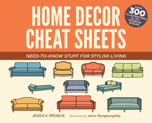 Home Decor Cheat Sheets : Need-to-Know Stuff for Stylish Living, Paperback / softback Book