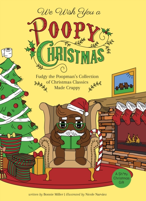 We Wish You A Poopy Christmas : Fudgy the Poopman's Collection of Christmas Classics Made Crappy, Hardback Book