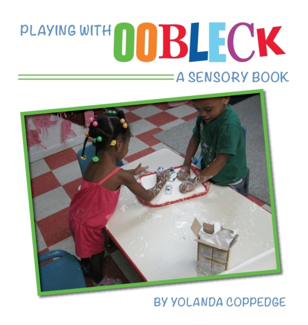 Playing with Oobleck, Hardback Book
