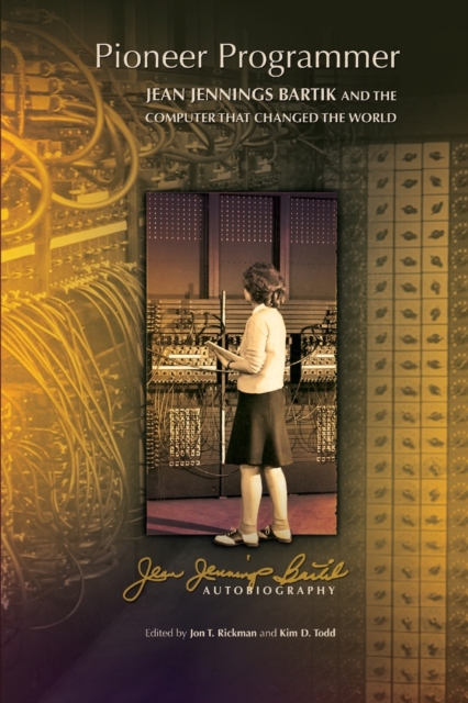 Pioneer Programmer : Jean Jennings Bartik & the Computer That Changed the World, Paperback / softback Book