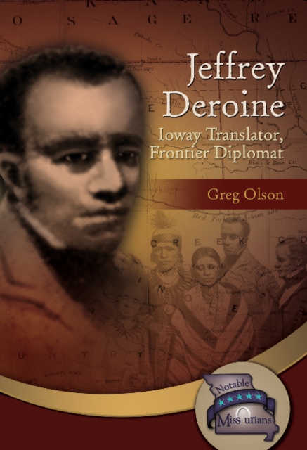 Jeffrey Deroine : Ioway Translator, Frontier Diplomat, Paperback / softback Book