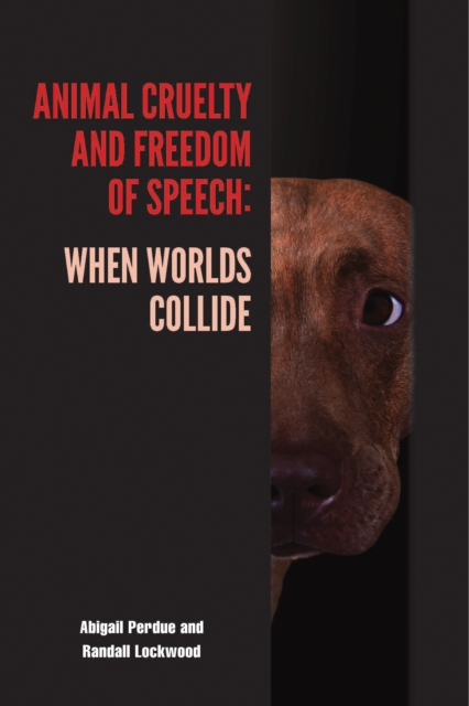 Animal Cruelty and Freedom of Speech : When Worlds Collide, PDF eBook