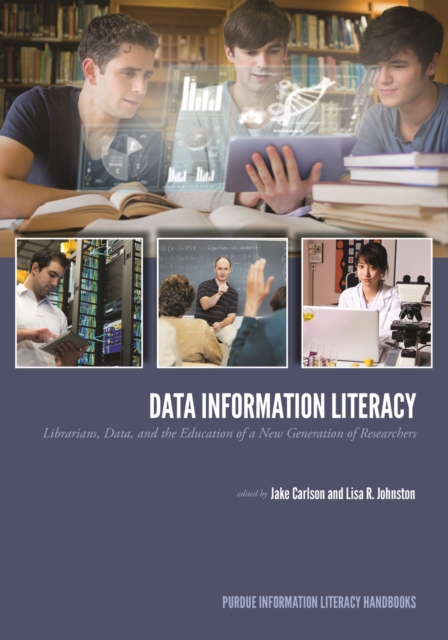 Data Information Literacy : Librarians, Data and the Education of a New Generation of Researchers, EPUB eBook
