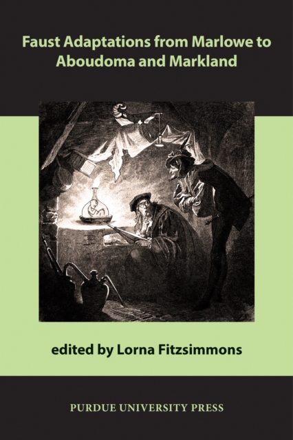 Faust Adaptations from Marlowe to Aboudoma and Markland, PDF eBook
