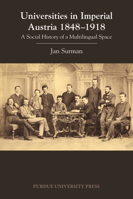 Universities in Imperial Austria 1848-1918 : A Social History of a Multilingual Space, EPUB eBook