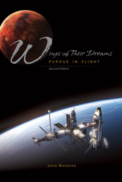 Wings of Their Dreams : Purdue in Flight, Second Edition, EPUB eBook