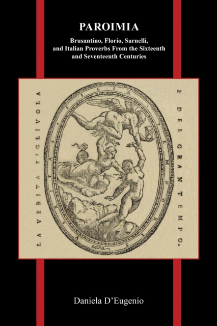 Paroimia: Brusantino, Florio, Sarnelli, and Italian Proverbs From the Sixteenth and Seventeenth Centuries, EPUB eBook